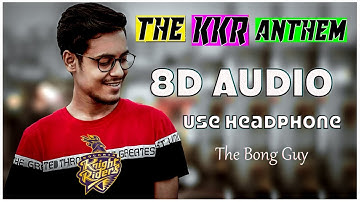 The Bong Guy KKR Anthem ( 8D Audio ) | Carlos Brathwaite |Harry Gurney|Sandeep Warrier| 3D Mix Music