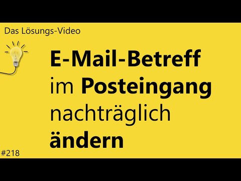 Das Lösungs-Video #218: E-Mail-Betreff im Posteingang nachträglich ändern