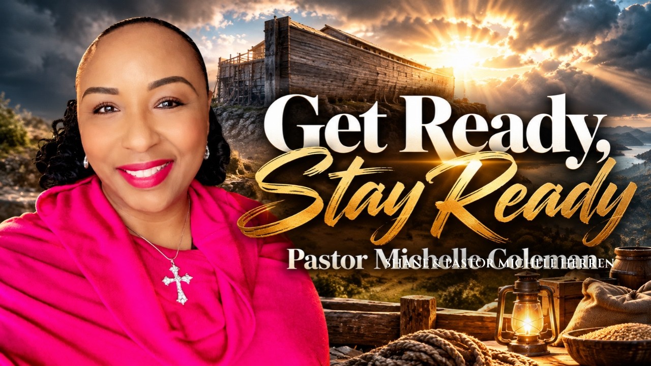 Get Ready Stay Ready // Michelle Coleman // Faithwalk Fellowship