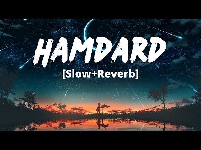 Hamdard [Slowed+Reverb]- Arijit Singh | Ek Villain | Mithoon | Melolit class=