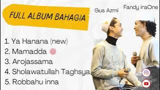 FULL ALBUM BAHAGIA | fandy iraone - gus azmi