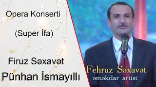 Pünhan İsmayıllı, Fehruz Səxavət. \