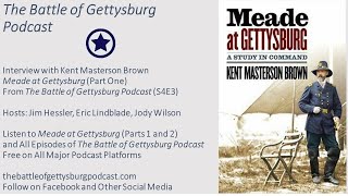 Meade At Gettysburg With Kent Masterson Brown Part 1 Video The Battle Of Gettysburg Podcast S4E3