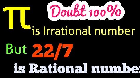 π is Irrational Number but 22/7 is rational number ,Why ? Confusion Cleared about π