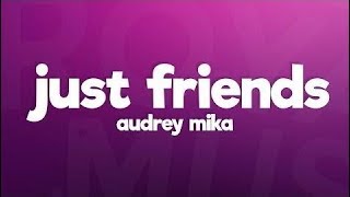 Audrey Mika - Just Friends (Lyrics)