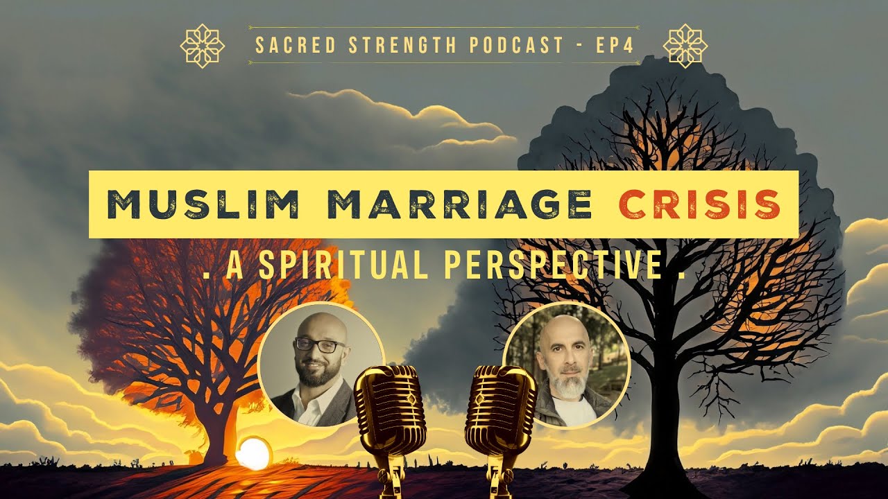 The Muslim Marriage Crisis - A Spiritual Perspective # ...