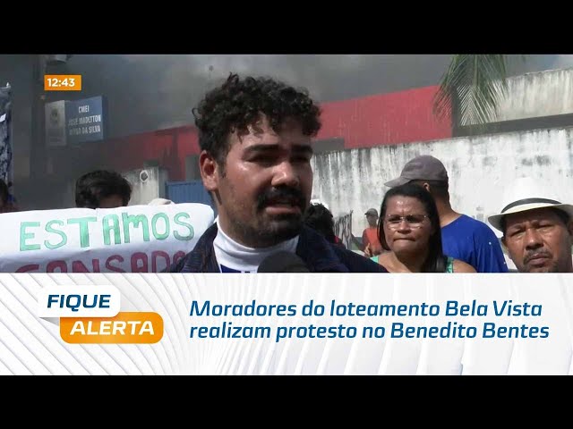 Moradores do loteamento Bela Vista realizam protesto no Benedito Bentes