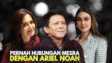 7 Artis Cantik yang Pernah Jatuh ke Pelukan Ariel Noah