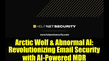 Arctic Wolf & Abnormal AI: Revolutionizing Email Security with AI-Powered MDR