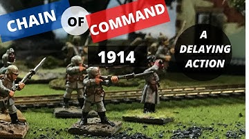 Wargames World - 1914 A Delaying Action - Chain of Command