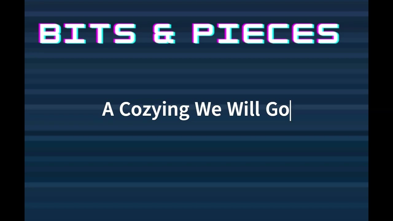 A Cozying We Will Go