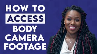 How to Access Body Camera Footage Part I  Criminal Cases