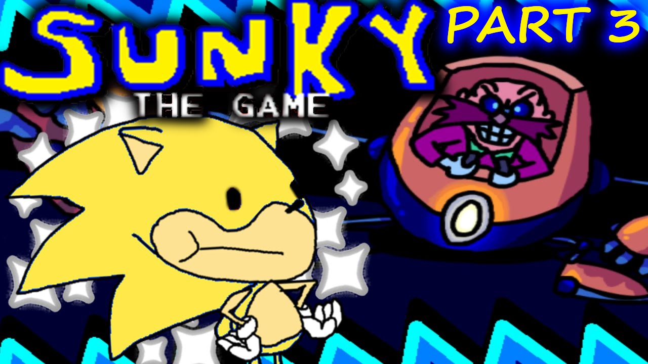 SUNKY THE GAME - PART 3 - THE FINAL BATTLE! 