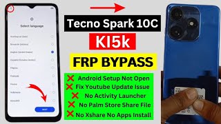 TECNO SPARK 10C (Kl5k) : GOOGLE/FRP BYPASS ANDROID 12 (Without Pc) - Phone Apps Not Open &amp; Disable
