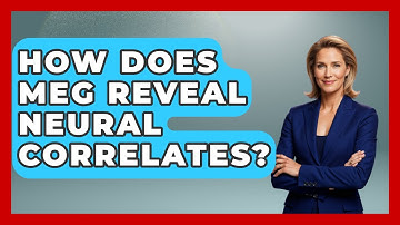 How Does MEG Reveal Neural Correlates? - Neurotech Insight Pro