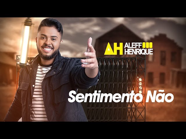 Aleff Henrique - Sentimento Não (Gema produções) class=