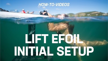 Lift eFoil How-To: Initial Setup - Video #1