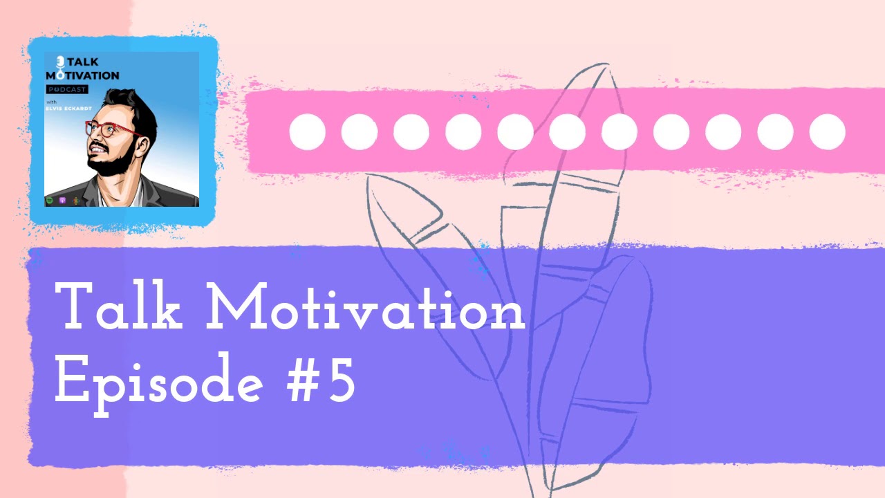 Talk Motivation Episode #5 - How to cultivate an Attitude of Gratitude ...
