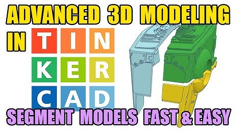 TINKERCAD ADVANCED MODELING - FAST AND EASY SEGMENTING - EPISODE 5