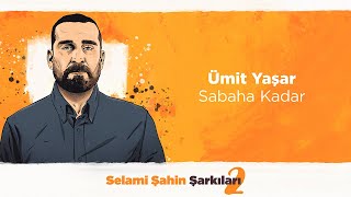 Ümit Yaşar - Sabaha Kadar (Official 4K Lyric Video) Resimi