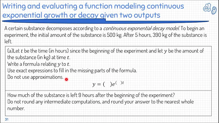 10.09 Writing and evaluating a function modeling continuous exponential growth or decay, type 2