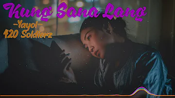 Kung Sana Lang - Yayoi of 420 Soldierz