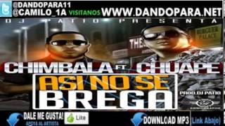 Chimbala Ft El Chuape   Asi No Se Brega DEMBOW 2014