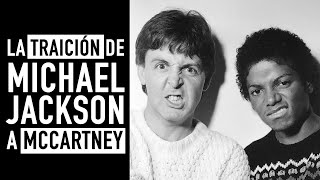 La traición de Michael Jackson a Paul McCartney