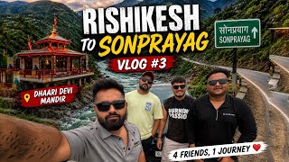 vlog 3- Traffic in 12 hour 😱 | Rishikesh to Sonprayag Road Trip | dharidevi mandir🛕 #kedarnath