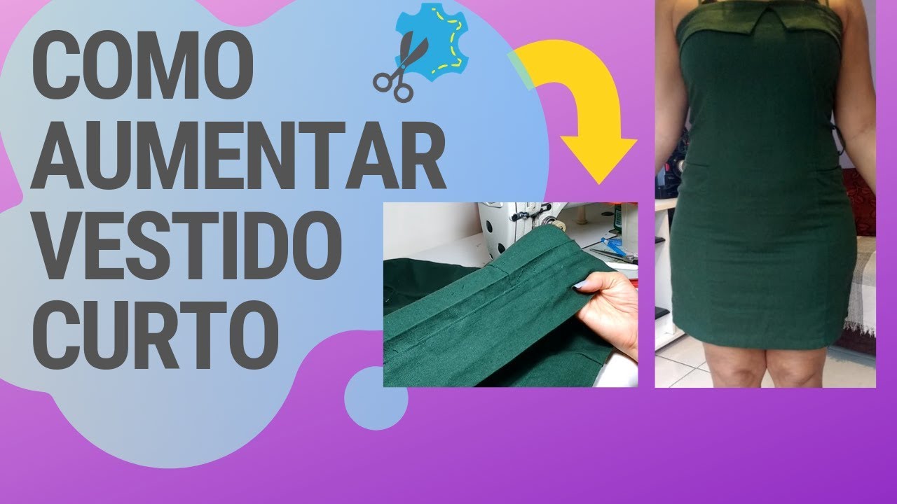 COMO AUMENTAR VESTIDO CURTO - DIY