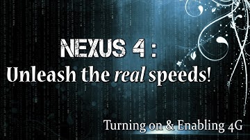 Enable LTE On Your Nexus 4: True 4G!