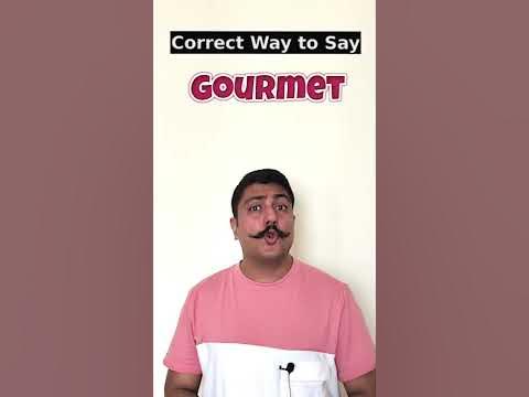How to Correctly Pronounce Gourmet - YouTube
