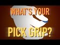 POLL!  What is your pick grip?