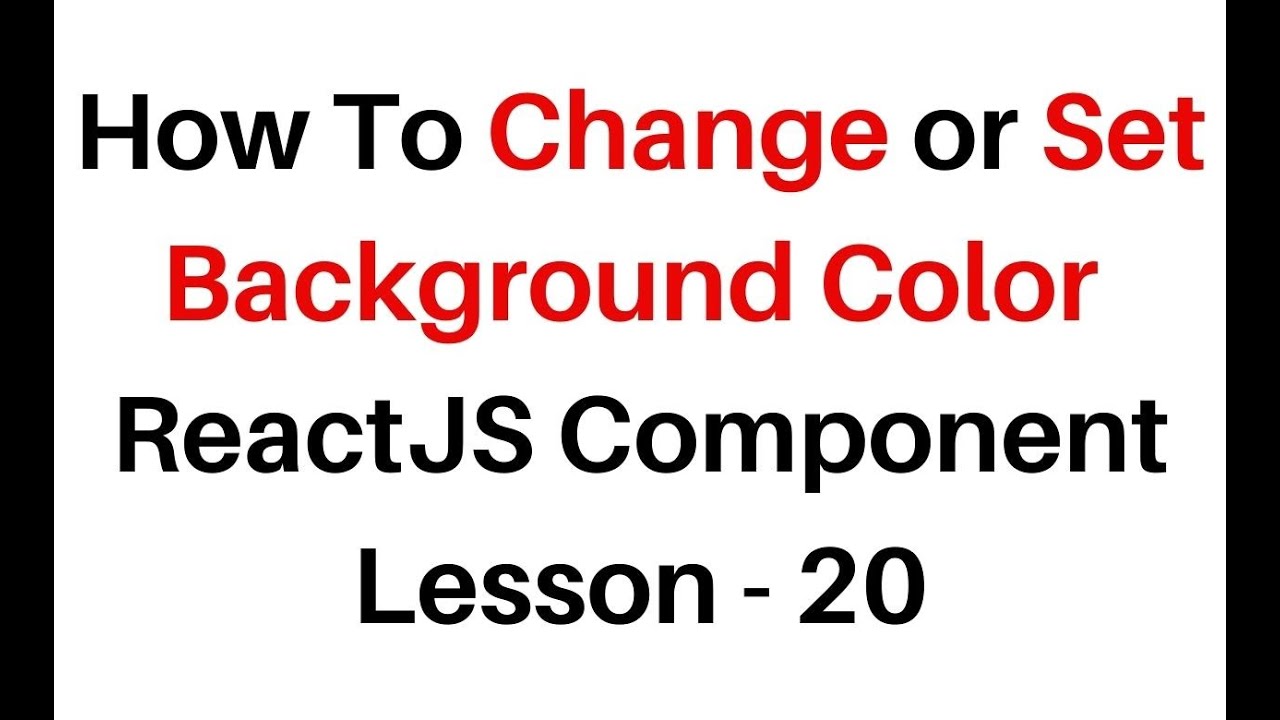 Reactjs Change Body Background Color Dynamically jsx Component - YouTube