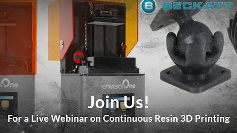 Webinar: Faster, Easier, More Accurate - Continuous Resin 3D Printing with EnvisionTEC cDLM
