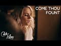 Come Thou Fount | Caleb + Kelsey