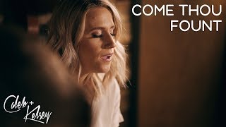 Come Thou Fount | Caleb   Kelsey