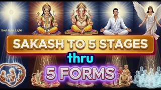 Sakash to five stages through five forms