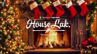 HOUSE LAK 2024 - VIET DEEP MIXSET WISH YOU A MERRY CHRISTMAS REMIX - NHẠC NOEL GIÁNG SINH REMIX 2024