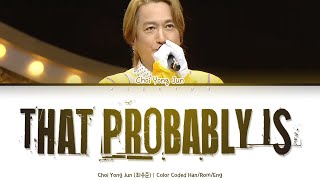 Choi Yong Jun (최용준) - That Probably Is (아마도 그건) [Color Coded Lyrics Han/Rom/Eng]