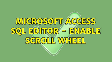Microsoft Access SQL Editor - Enable Scroll Wheel