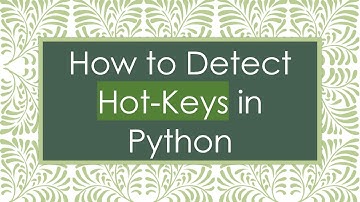 How to Detect Hot-Keys in Python