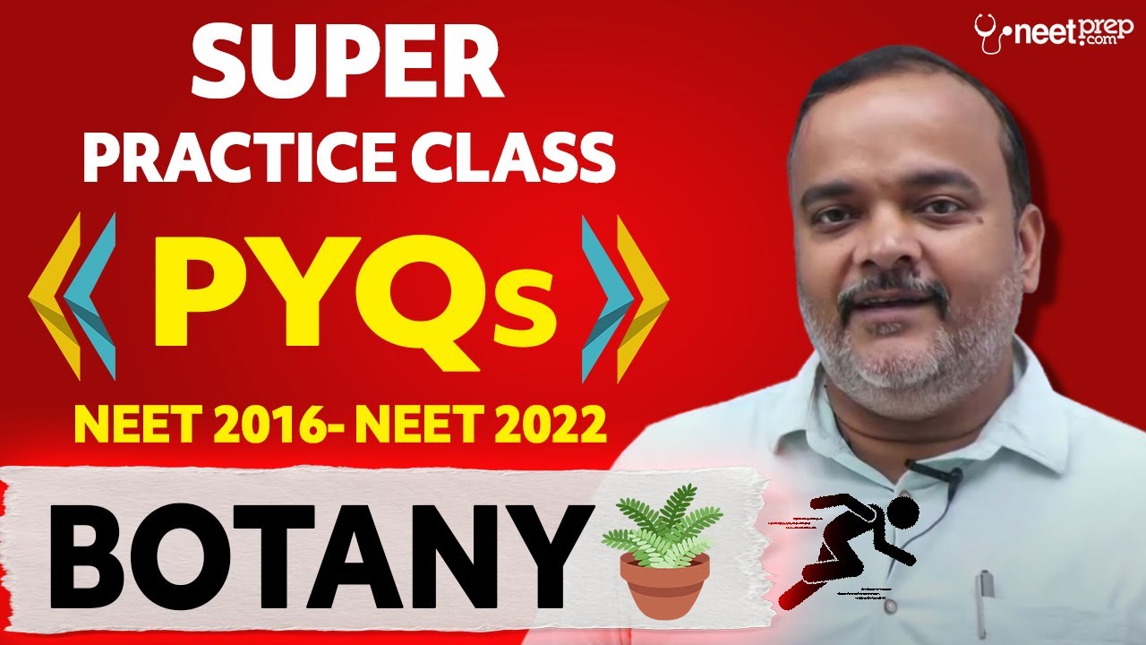 Target 1120 SUPER Practice Class Botany All PYQs from NEET 2016 to NEET 2022!! YouTube