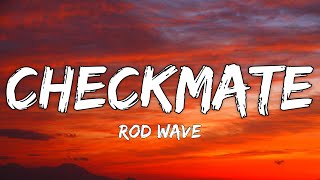 Rod Wave - Checkmate (Lyrics)