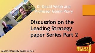 Dr David Webb and Professor Glenn Parry discuss the Second Leading Strategy paper Series May 2020