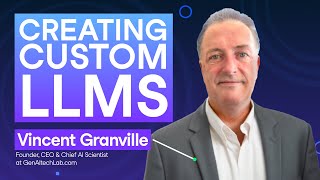 #226 Creating Custom LLMs | Vincent Granville, Founder, CEO & Chief Al Scientist at GenAltechLab.com