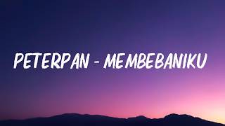 Peterpan - Membebaniku(Lirik)