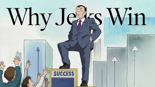 Why Do the WORST PEOPLE Seem to Succeed?