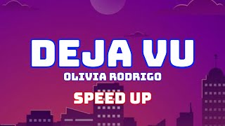 Olivia Rodrigo - Deja vu (Speed Up / Fast)