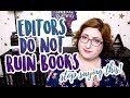 EDITORS DON'T RUIN BOOKS! A Publishing Rant.